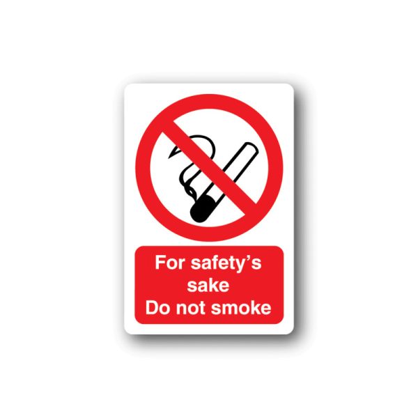 For Safety's sake Do No Smoke Sign (MOQ of 5 Pcs)