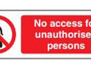 Prohibition safety sign - No Access For Unaothorised Persons